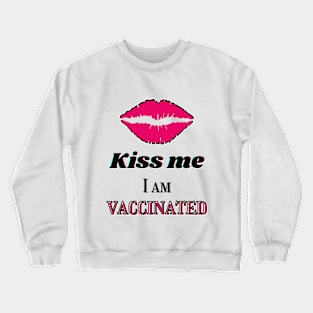 Kiss me, I am vaccinated in black and pink Crewneck Sweatshirt